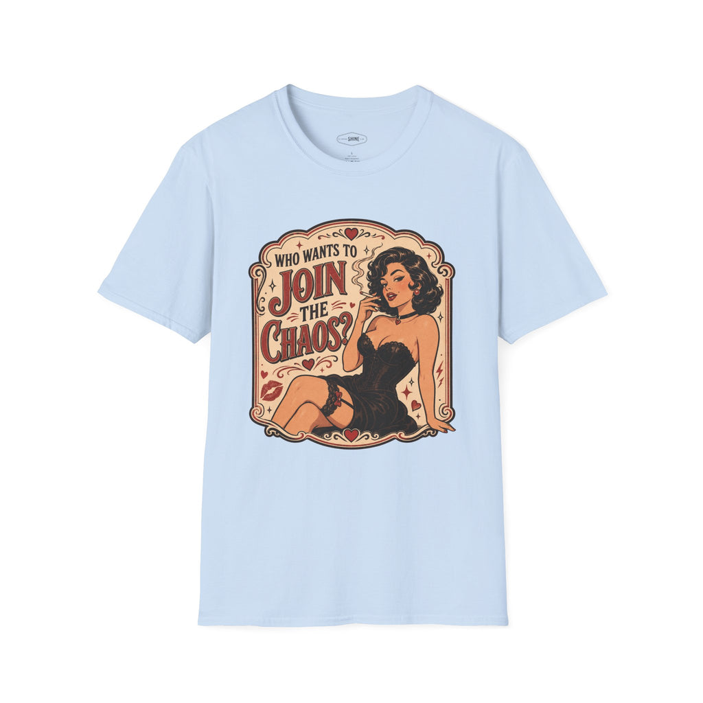Who Wants to Join the Chaos T-Shirt Vintage Design