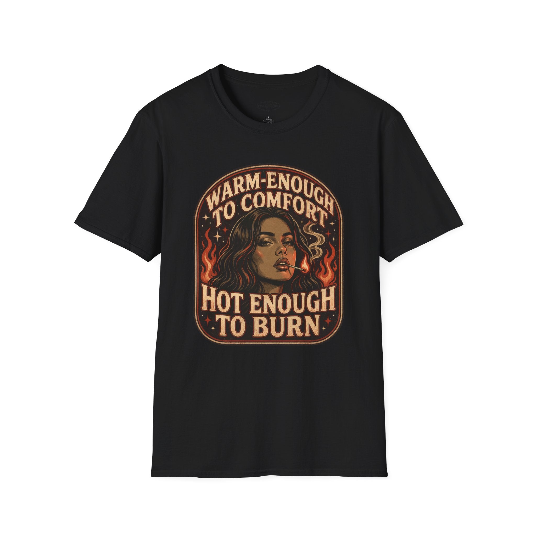 Warm-Enough to Comfort, Hot Enough to Burn T-Shirt Vintage Design