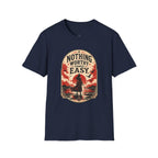 Nothing Worthy Comes Easy T-Shirt Vintage Design