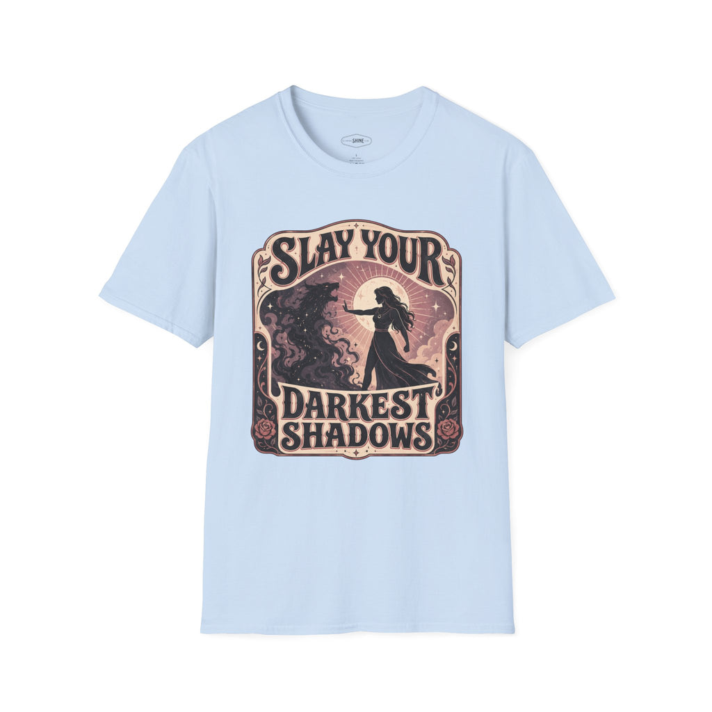 Slay Your Darkest Shadows T-Shirt Vintage Design
