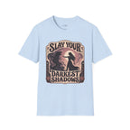 Slay Your Darkest Shadows T-Shirt Vintage Design