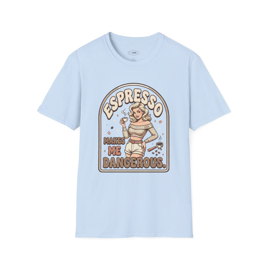 Espresso Makes Me Dangerous T-Shirt Vintage Design