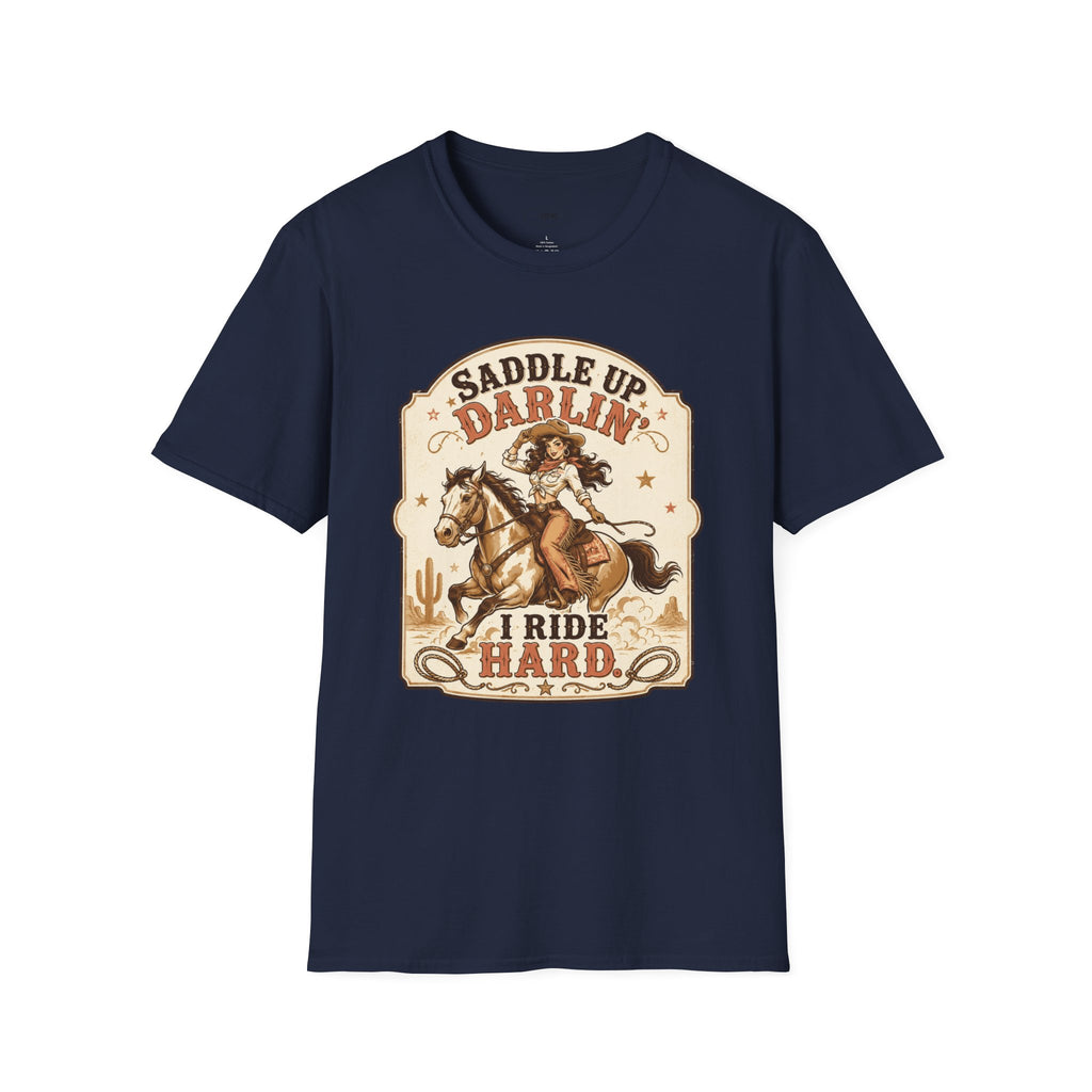 Saddle Up Darlin’ I Ride Hard T-Shirt Vintage Design