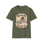 Dream Big, Sleep In T-Shirt Vintage Design