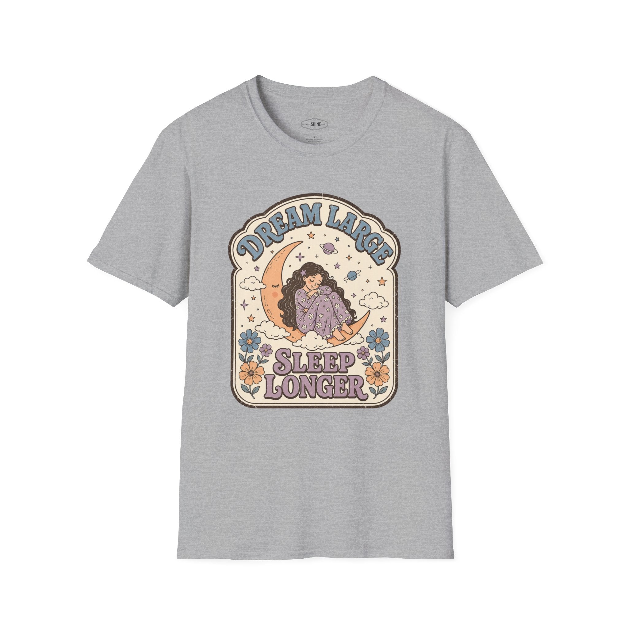 Dream Large Sleep Longer T-Shirt Vintage Design