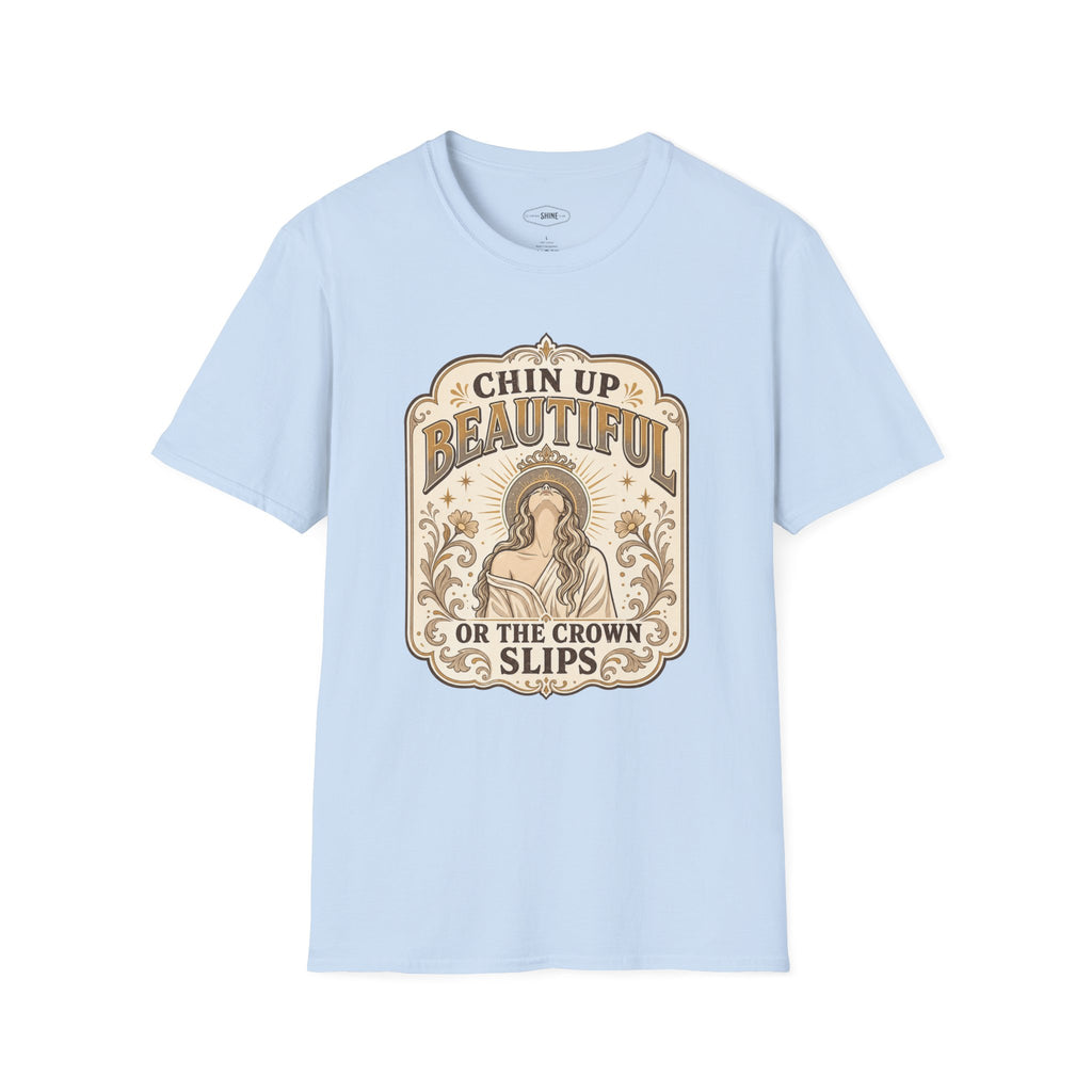 Chin Up Beautiful T-Shirt Vintage Design