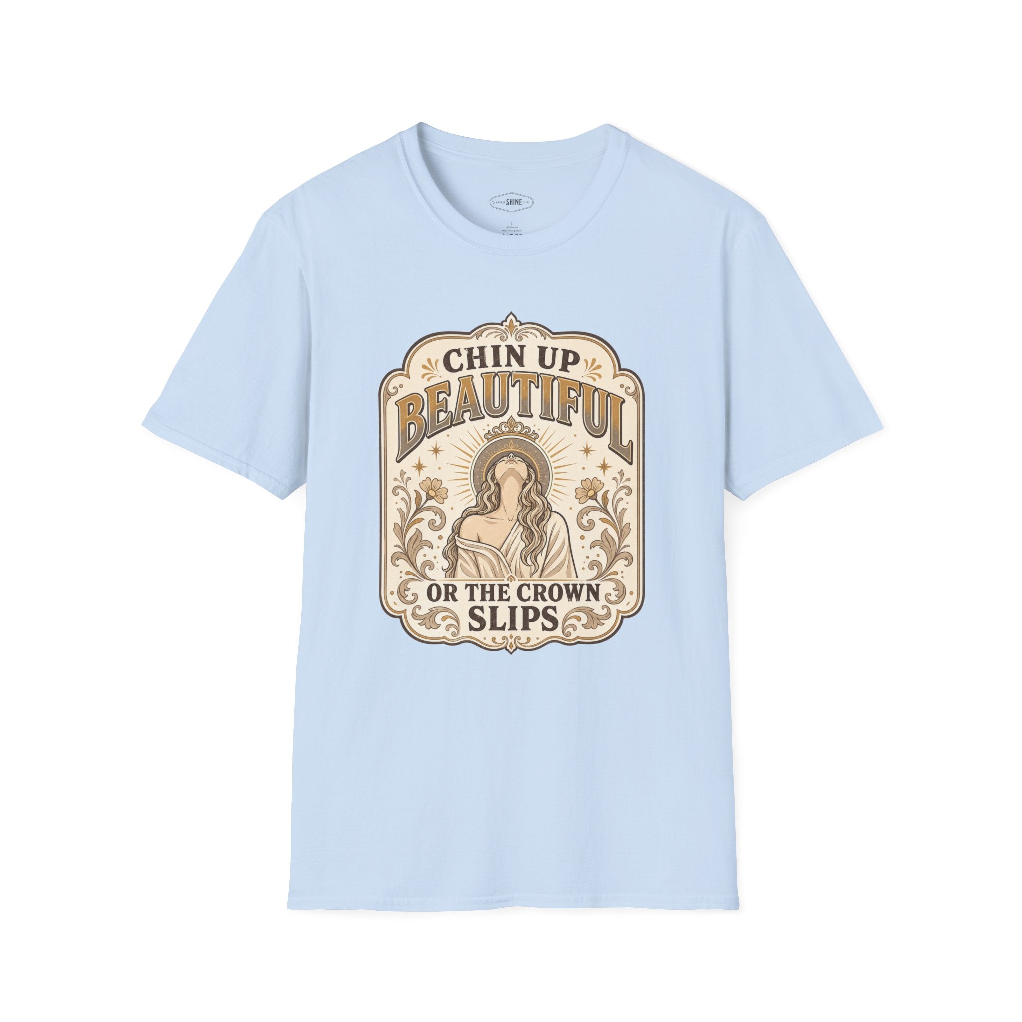 Chin Up Beautiful T-Shirt Vintage Design