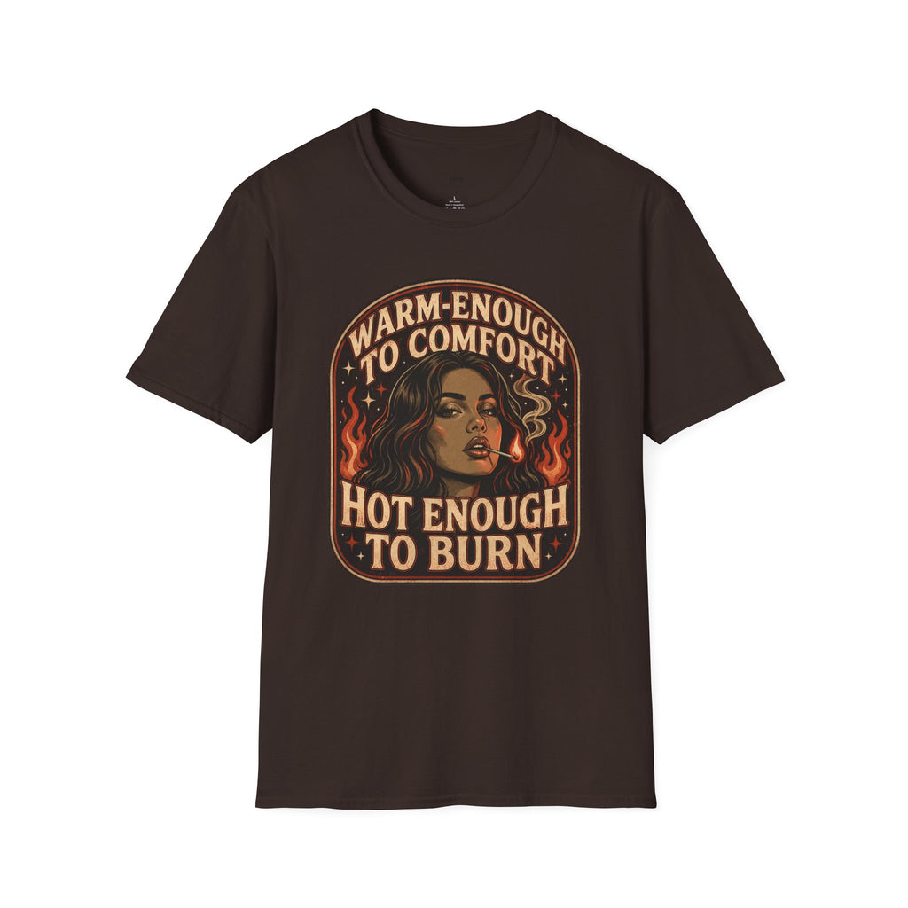 Warm-Enough to Comfort, Hot Enough to Burn T-Shirt Vintage Design