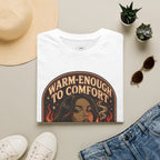 Warm-Enough to Comfort, Hot Enough to Burn T-Shirt Vintage Design