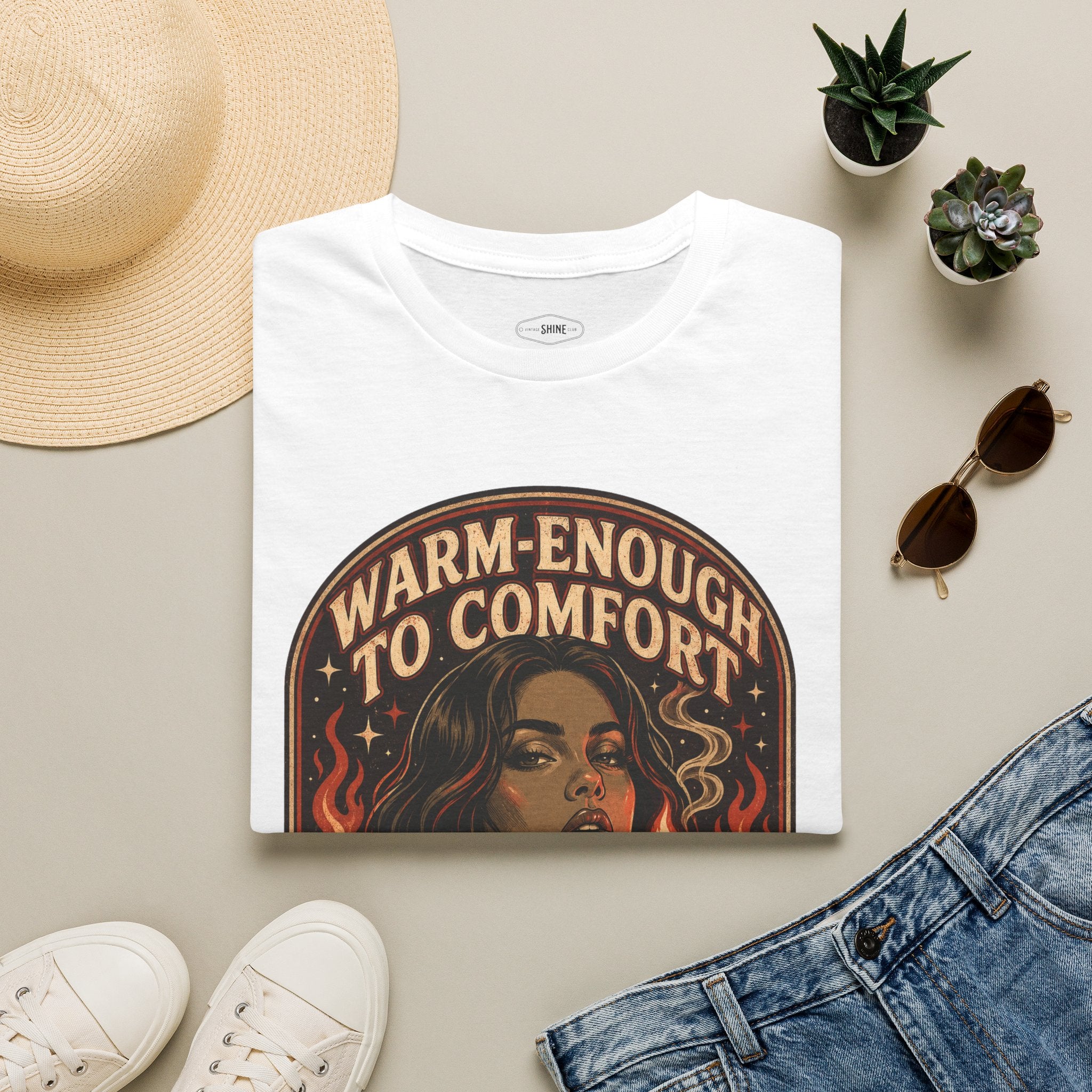 Warm-Enough to Comfort, Hot Enough to Burn T-Shirt Vintage Design