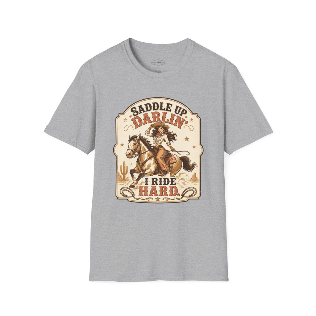 Saddle Up Darlin’ I Ride Hard T-Shirt Vintage Design