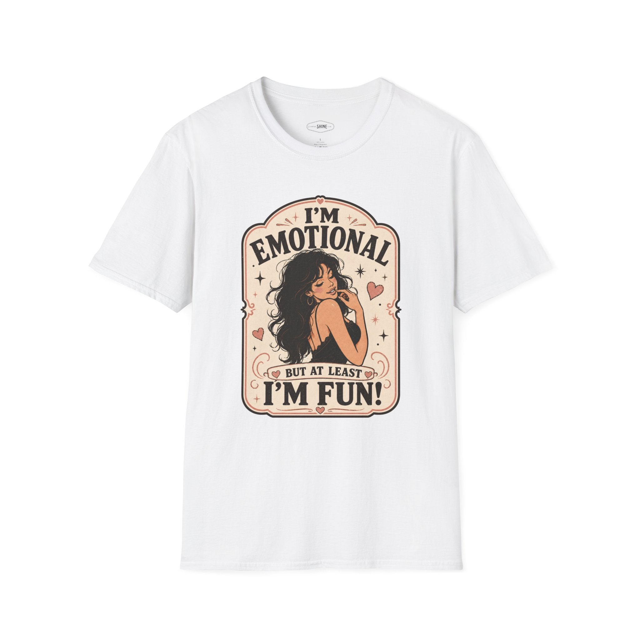 I'm Emotional but at Least I'm Fun T-Shirt Vintage Design