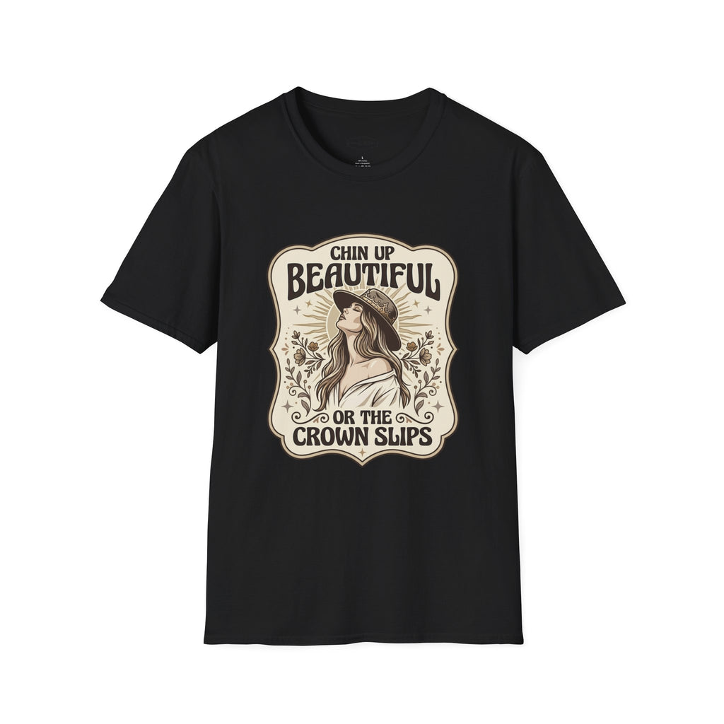 Chin Up Beautiful or the Crown Slips T-Shirt Vintage Design