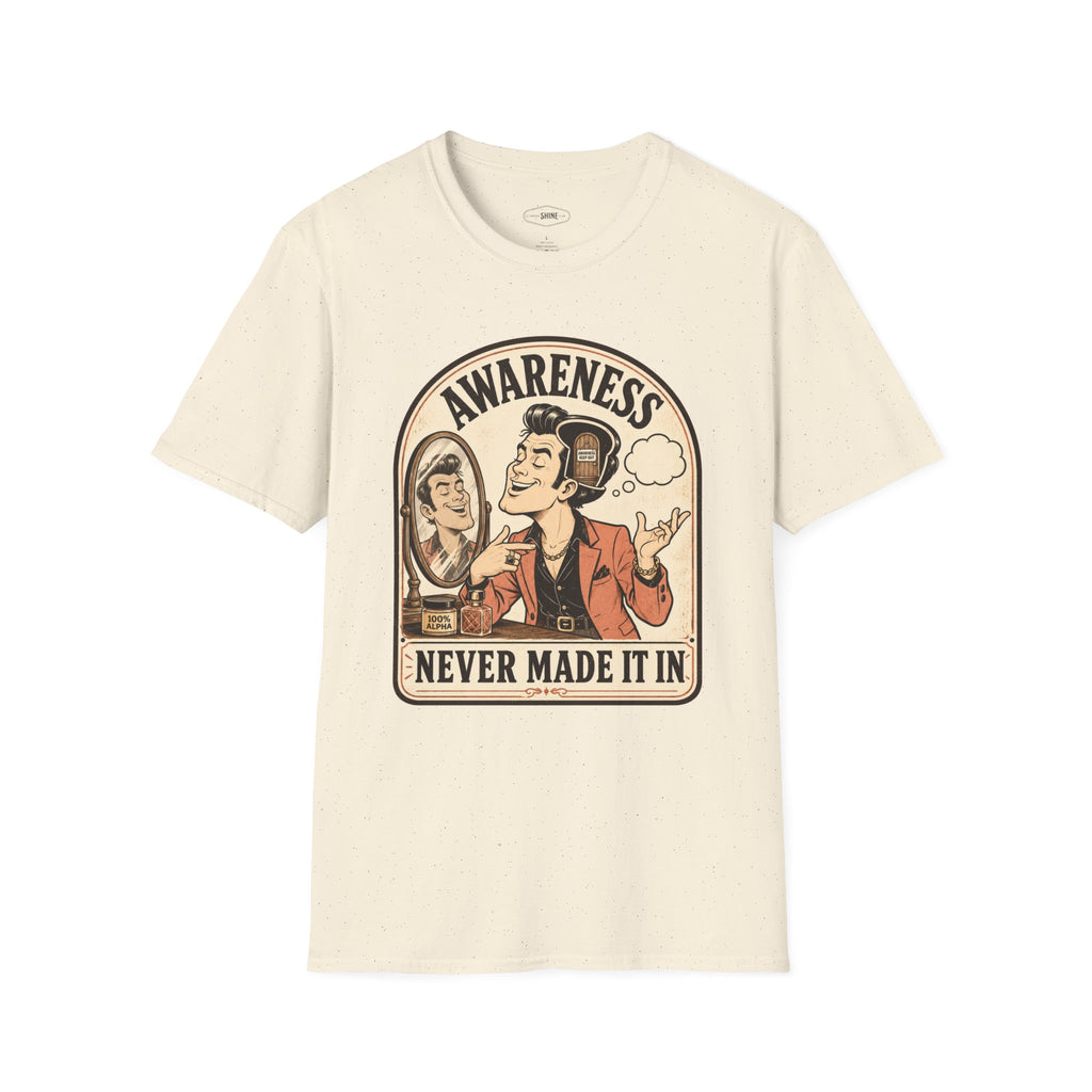 Awareness Never Made It In T-Shirt Vintage Design