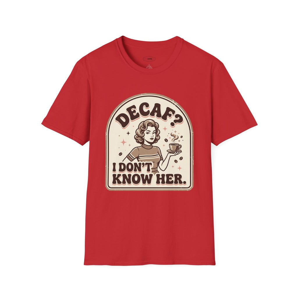 Decaf? I Don’t Know Her T-Shirt Vintage Design