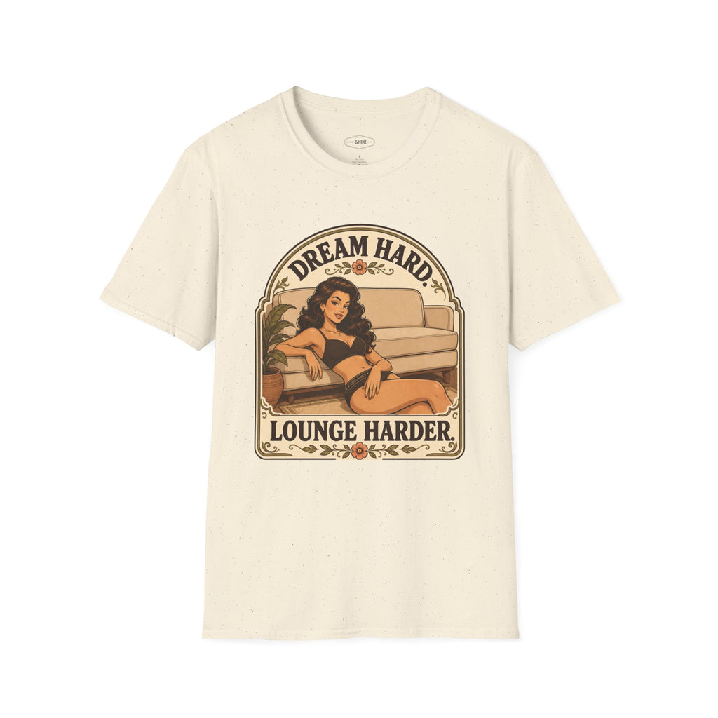 Dream Hard, Lounge Harder T-Shirt Vintage Design