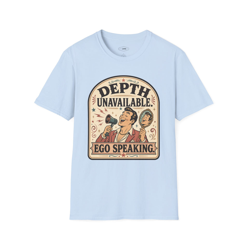 Depth Unavailable Ego Speaking T-Shirt Vintage Design