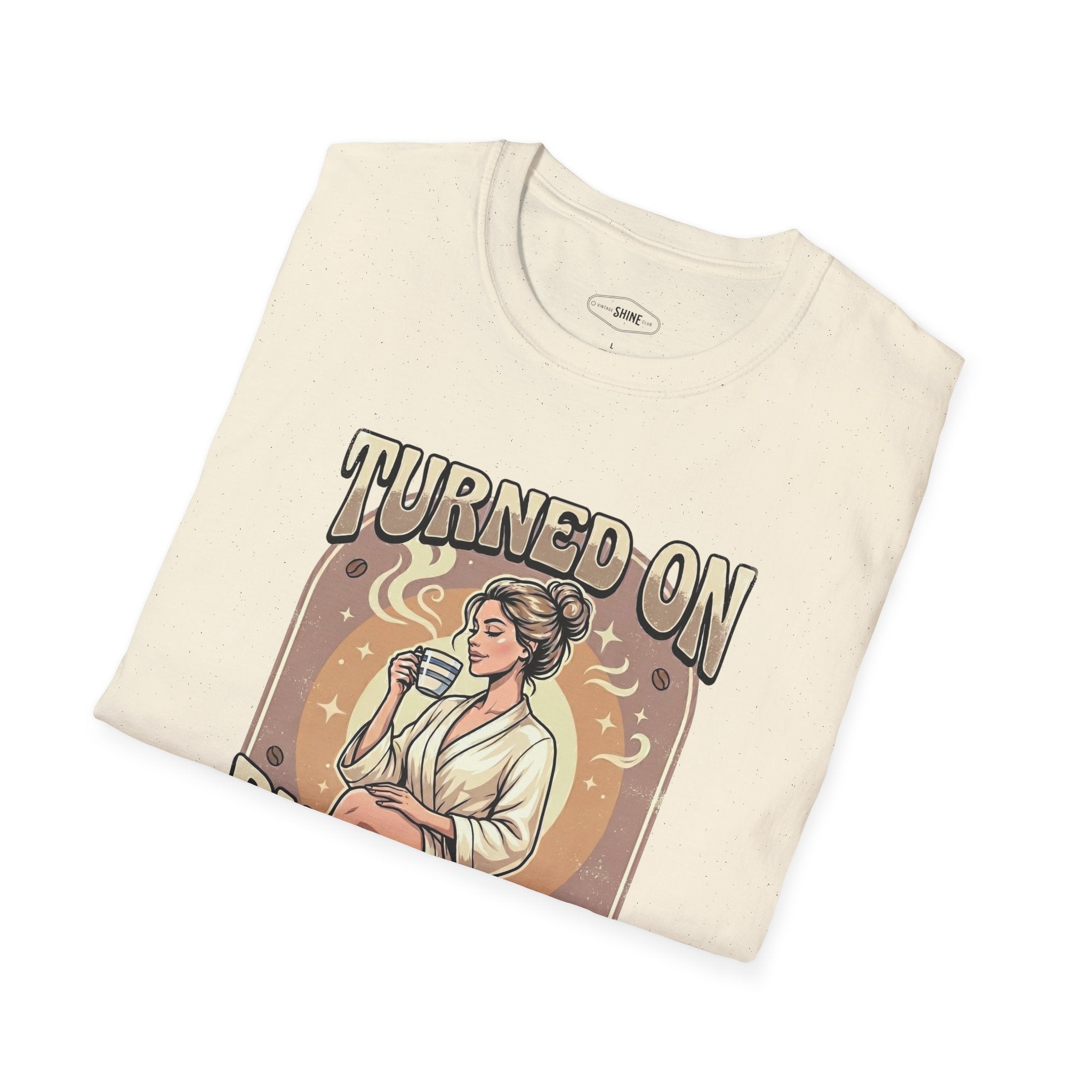 Turned On By Caffeine T-Shirt Vintage Design