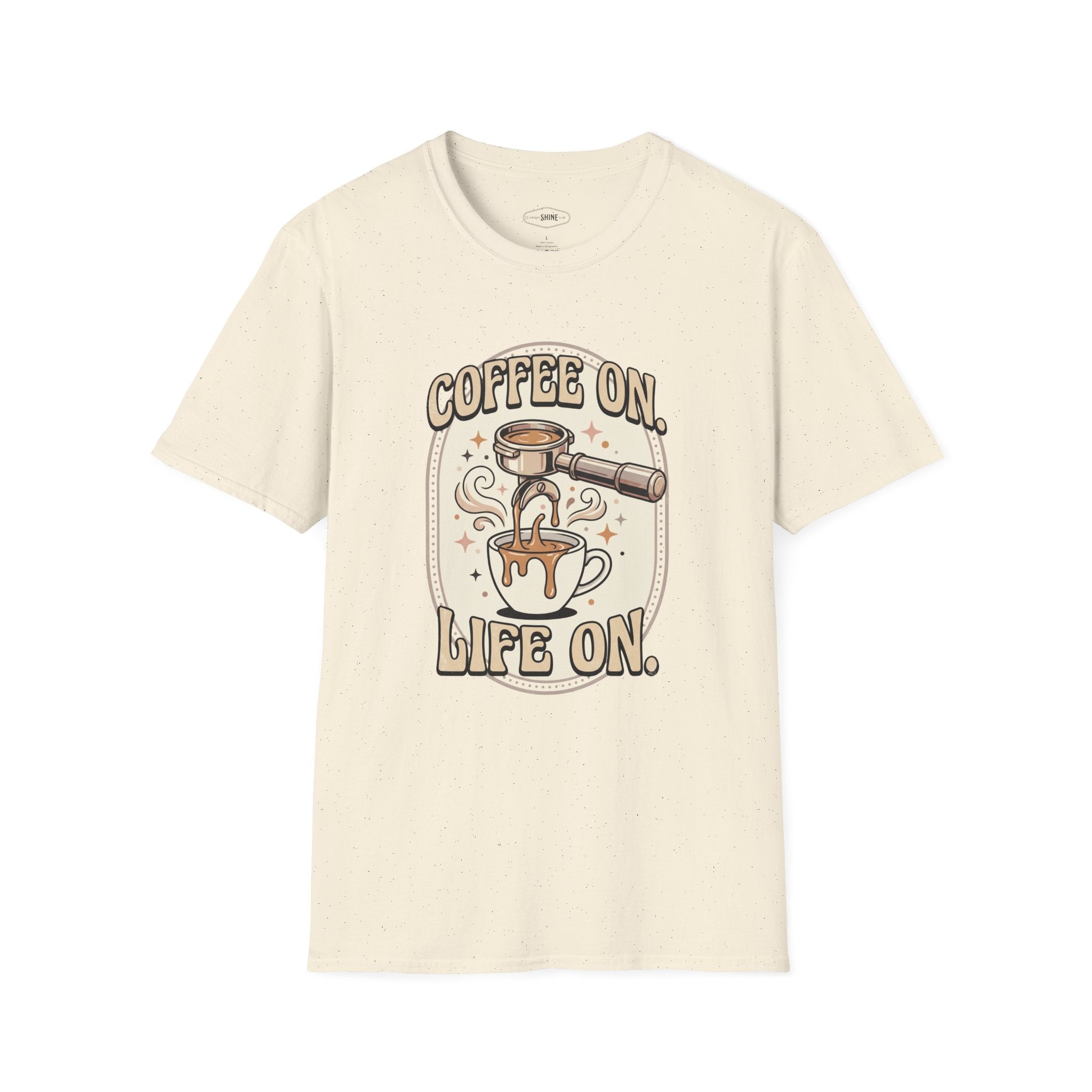Coffee On, Life On T-Shirt Vintage Design