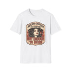 Warm‑Enough to Comfort, Hot‑Enough to Burn T-Shirt Vintage Design