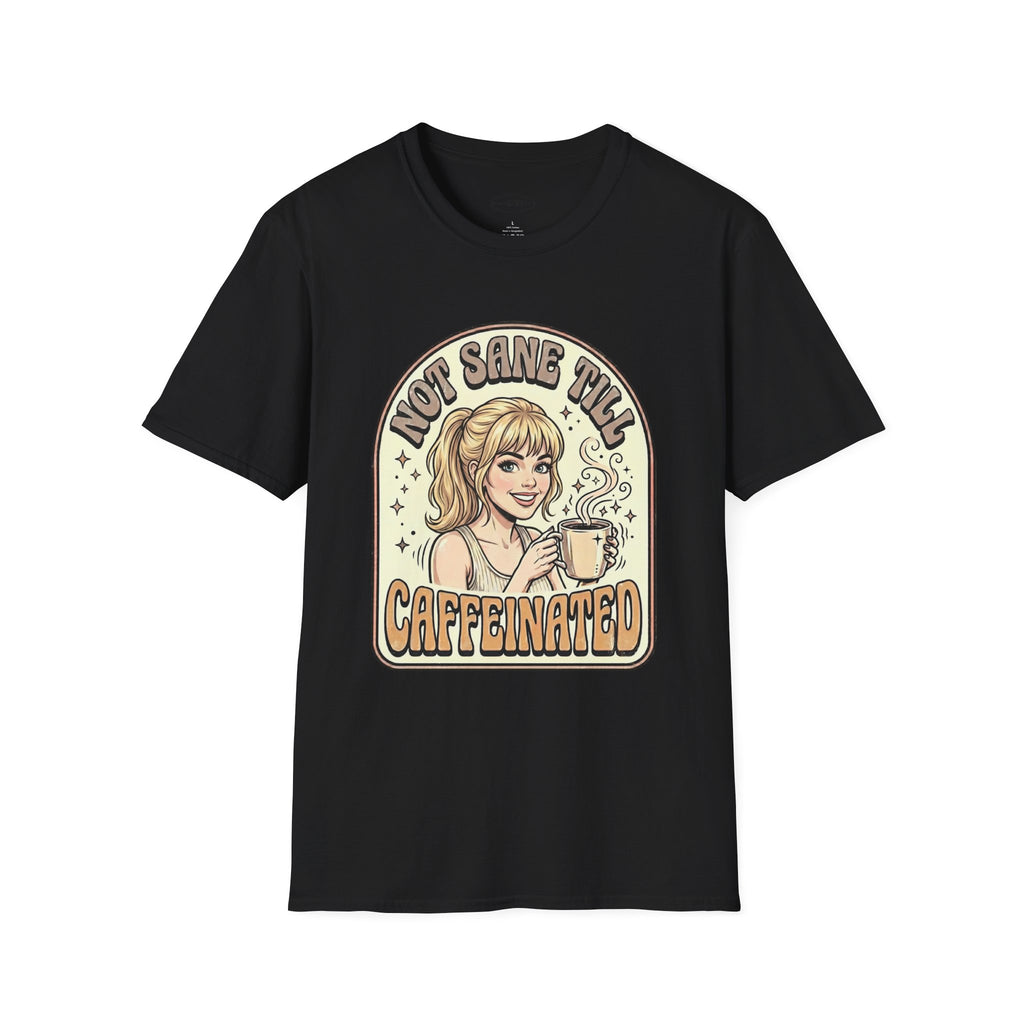 Not Sane Till Caffeinated T-Shirt Vintage Design