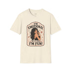 I'm Emotional but at Least I'm Fun T-Shirt Vintage Design
