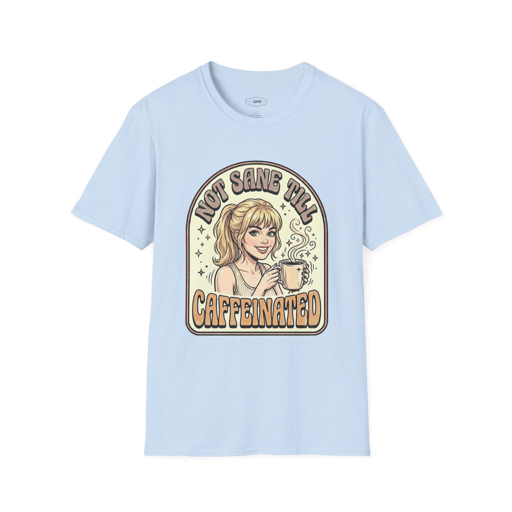 Not Sane Till Caffeinated T-Shirt Vintage Design