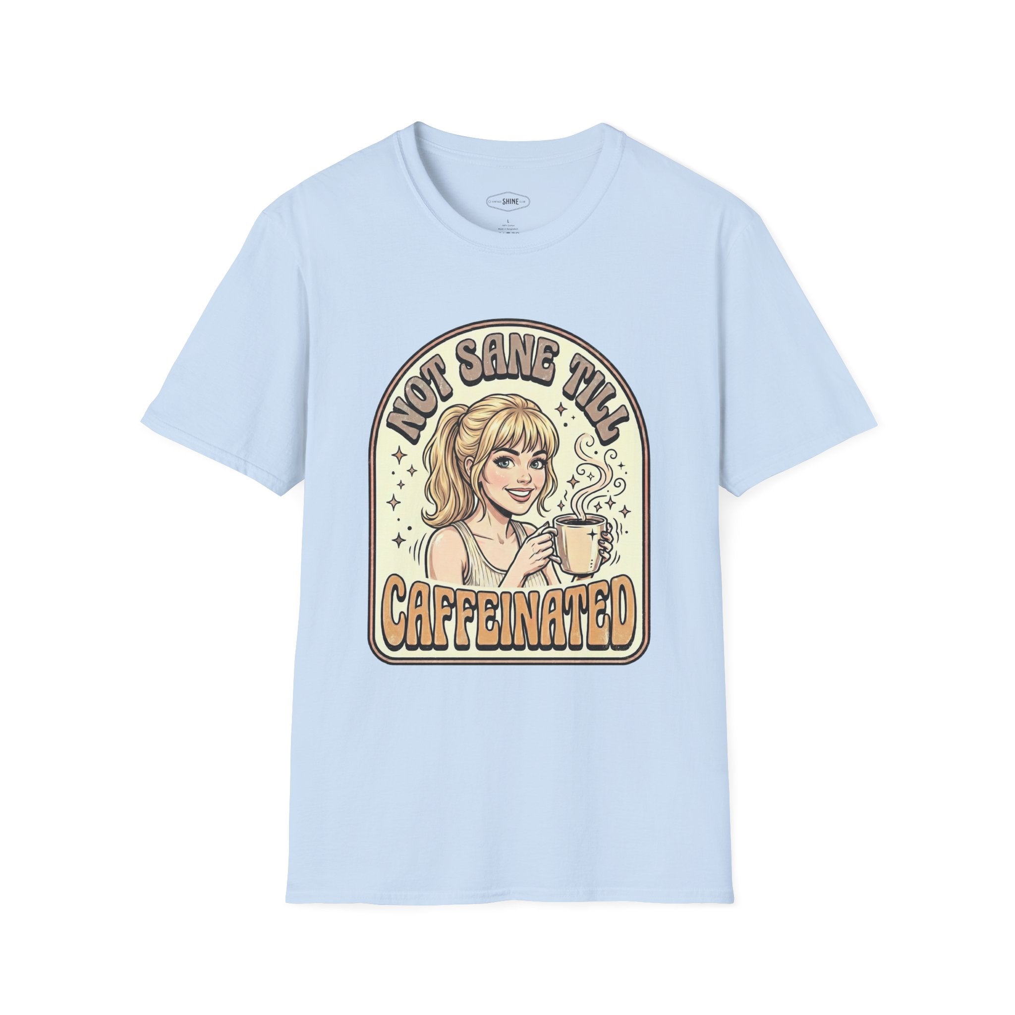 Not Sane Till Caffeinated T-Shirt Vintage Design