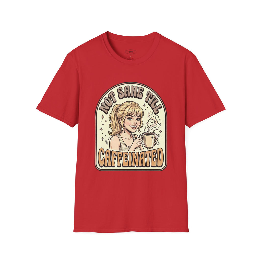 Not Sane Till Caffeinated T-Shirt Vintage Design