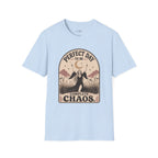 Perfect Day to Be Complete Chaos T-Shirt Vintage Design