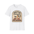 Depth Unavailable Ego Speaking T-Shirt Vintage Design