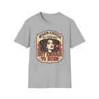 Warm‑Enough to Comfort, Hot‑Enough to Burn T-Shirt Vintage Design