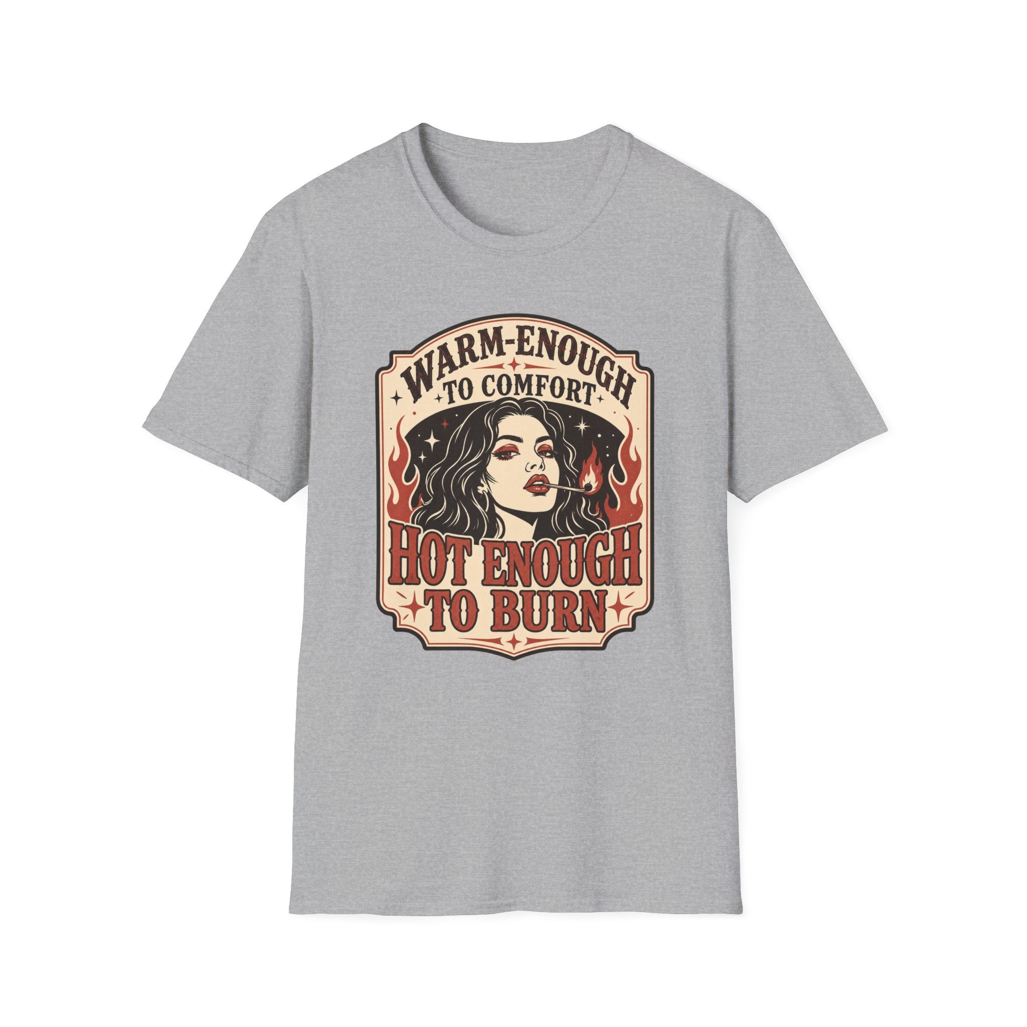 Warm‑Enough to Comfort, Hot‑Enough to Burn T-Shirt Vintage Design