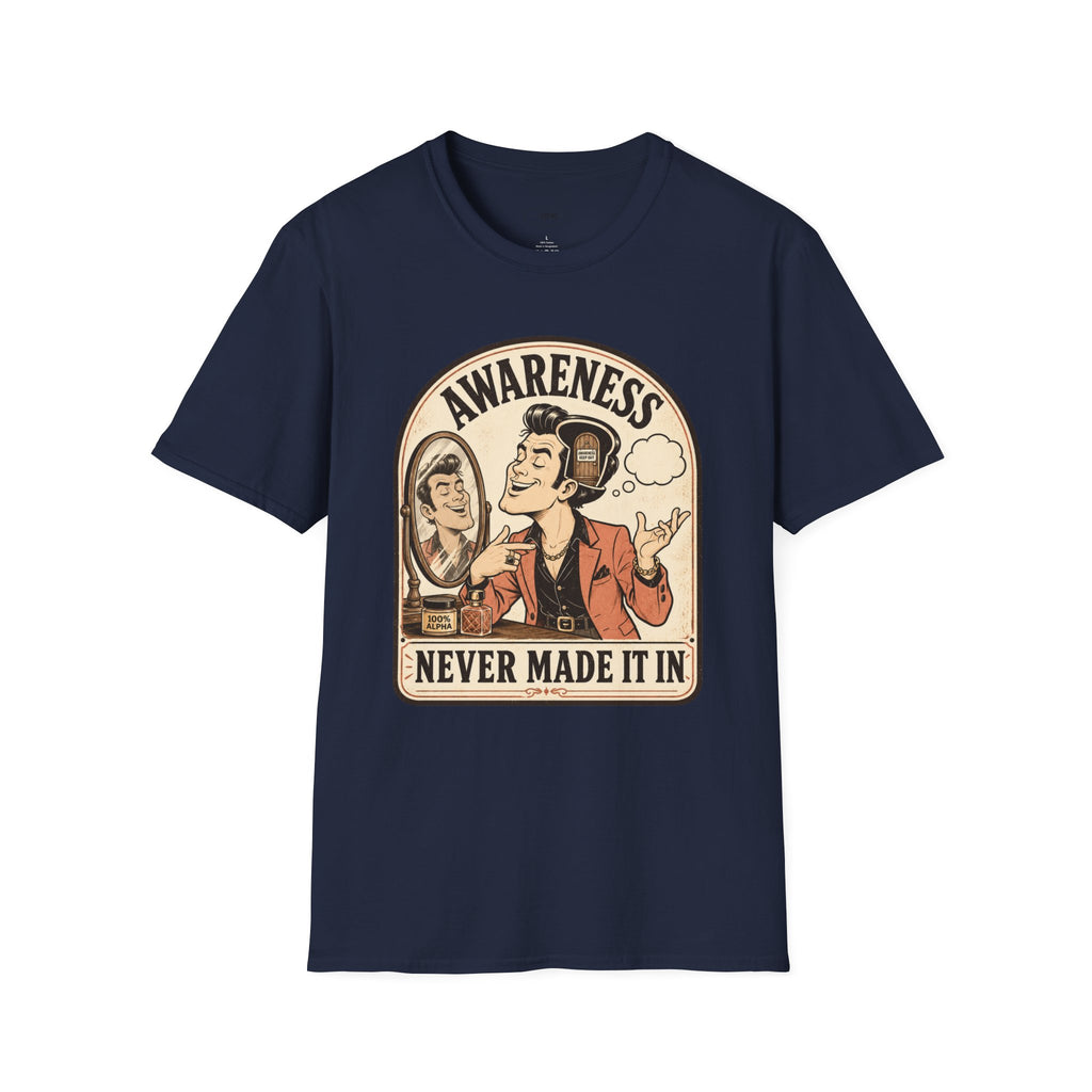Awareness Never Made It In T-Shirt Vintage Design