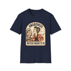 Awareness Never Made It In T-Shirt Vintage Design
