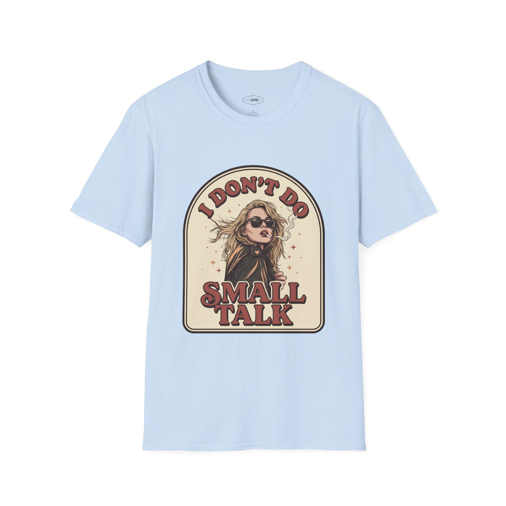 I Don't Do Small Talk T-Shirt Vintage Design