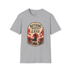 Nothing Worthy Comes Easy T-Shirt Vintage Design