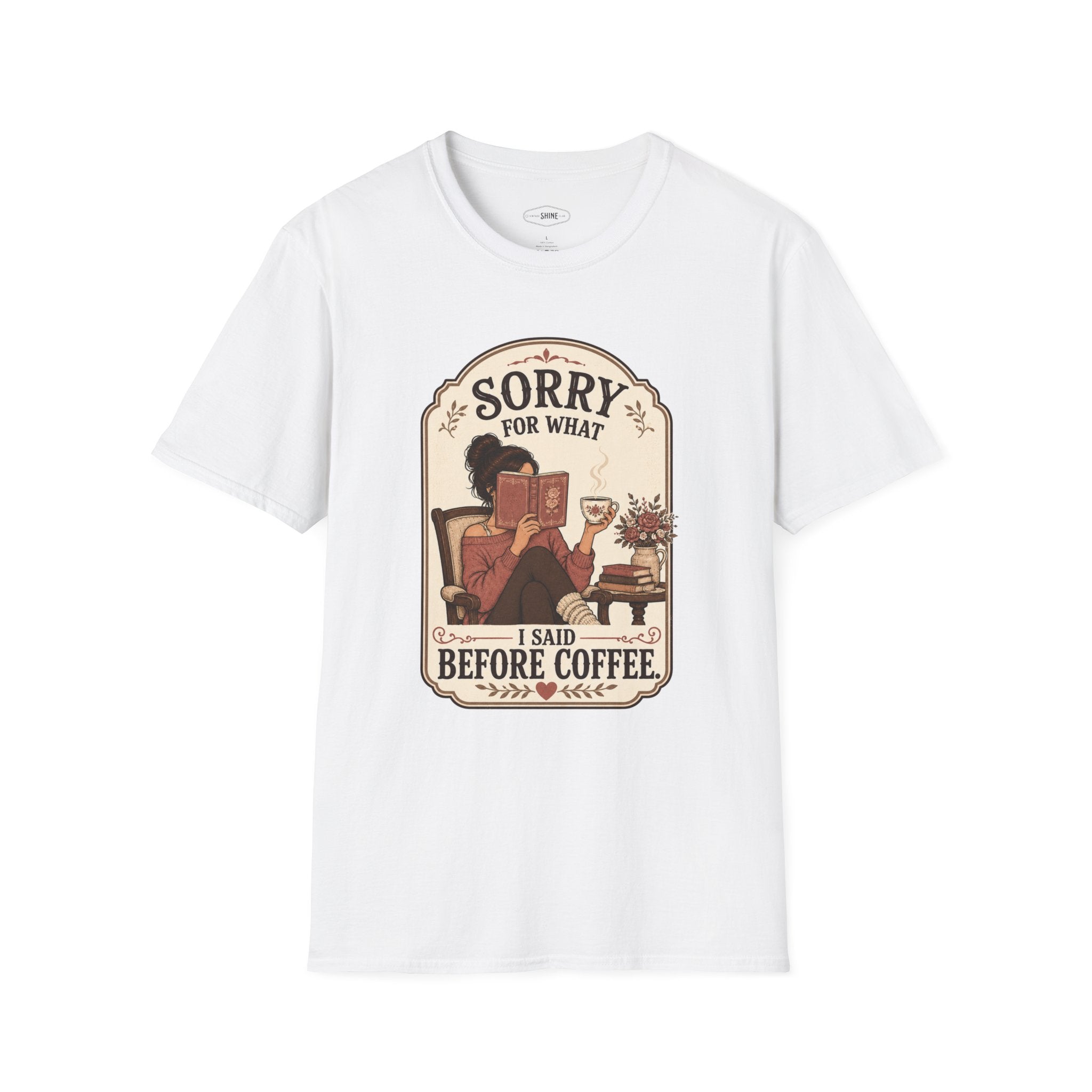 Sorry For What I Said Before Coffee T-Shirt Vintage Design