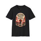 Nothing Worthy Comes Easy T-Shirt Vintage Design