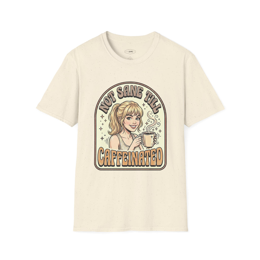 Not Sane Till Caffeinated T-Shirt Vintage Design