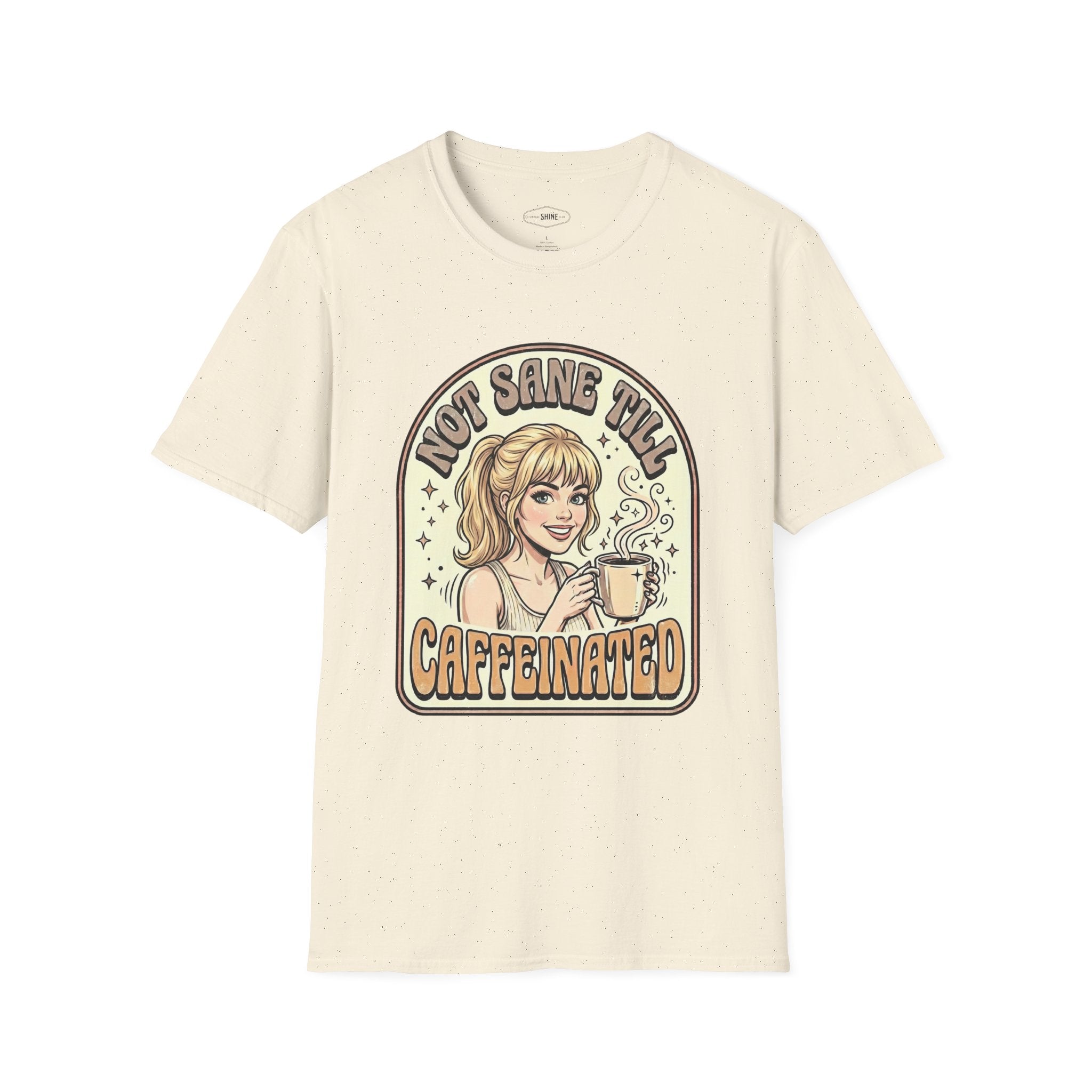 Not Sane Till Caffeinated T-Shirt Vintage Design