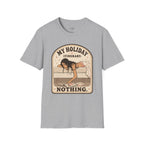 My Holiday Itinerary: Nothing T-Shirt Vintage Design