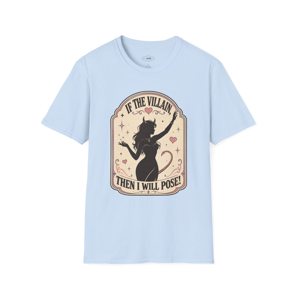 If the Villain then I Will Pose T-Shirt Vintage Design