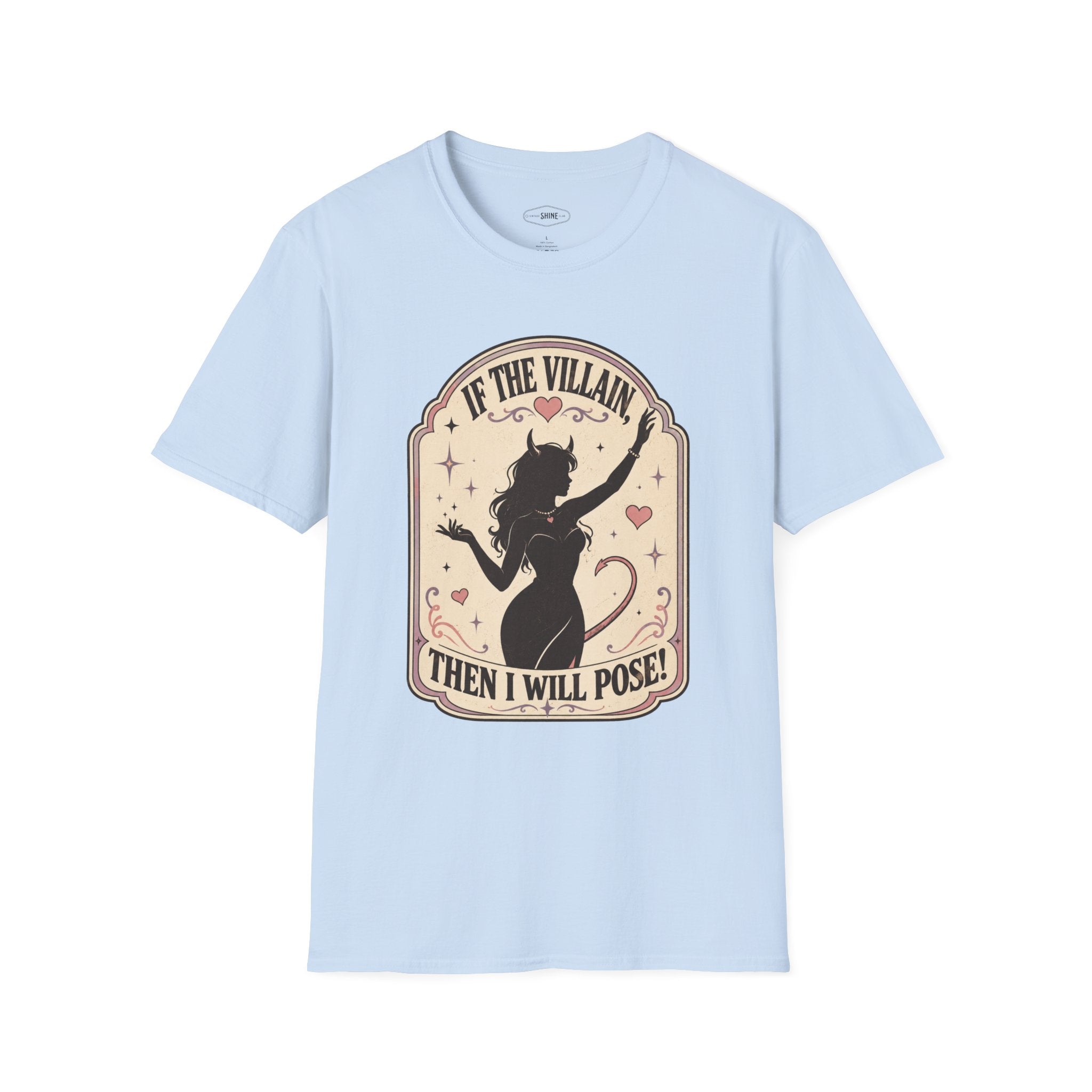 If the Villain then I Will Pose T-Shirt Vintage Design