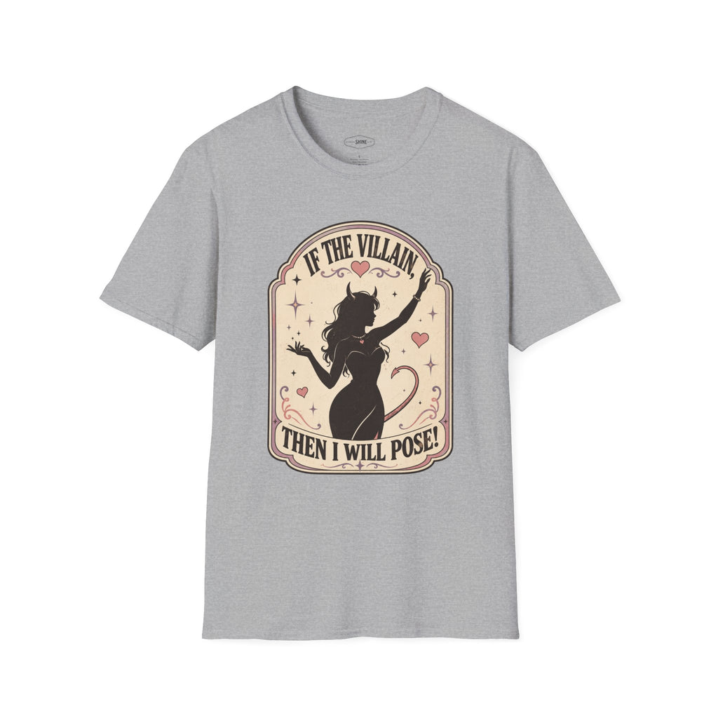 If the Villain then I Will Pose T-Shirt Vintage Design