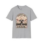 Perfect Day to Be Complete Chaos T-Shirt Vintage Design