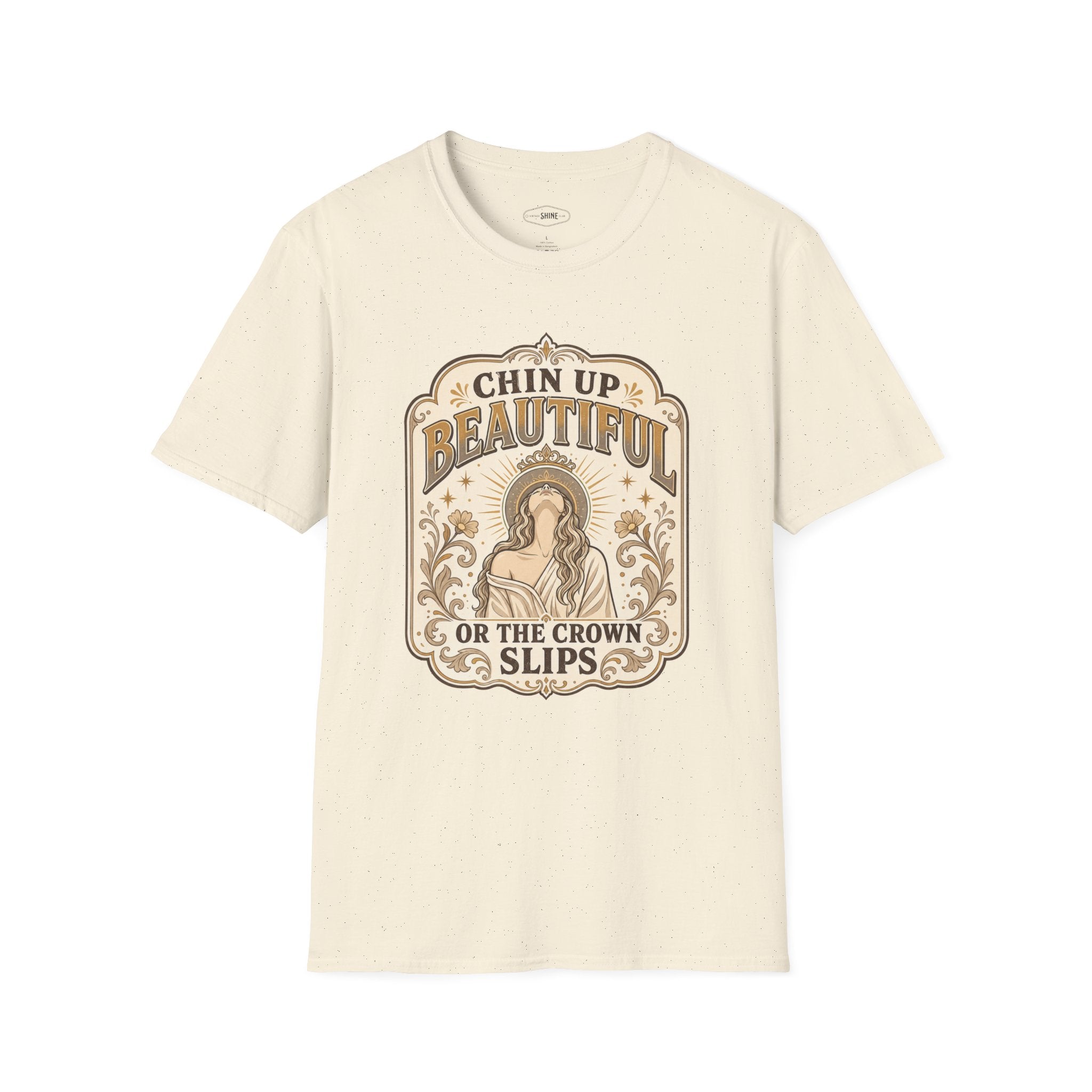 Chin Up Beautiful T-Shirt Vintage Design