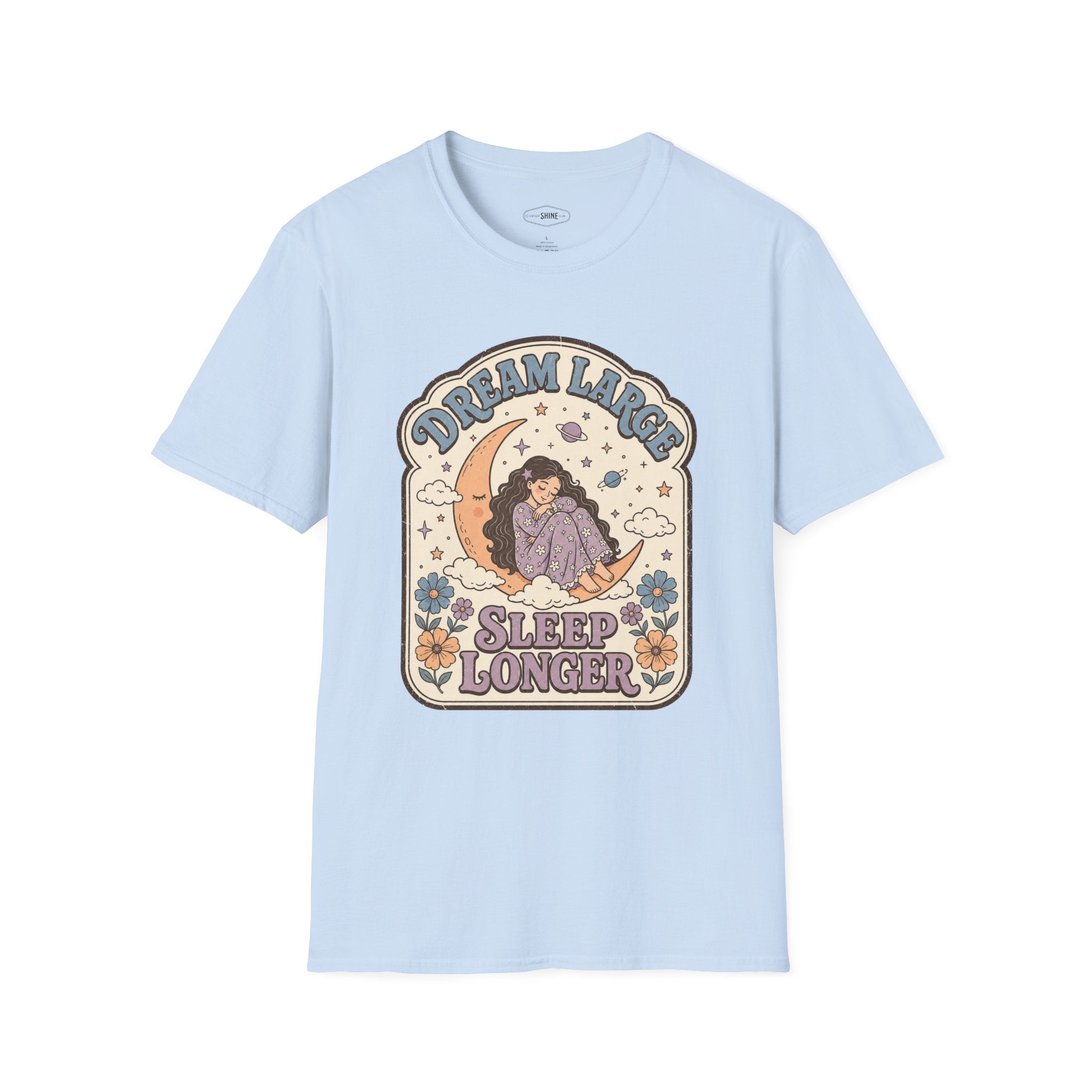 Dream Large Sleep Longer T-Shirt Vintage Design
