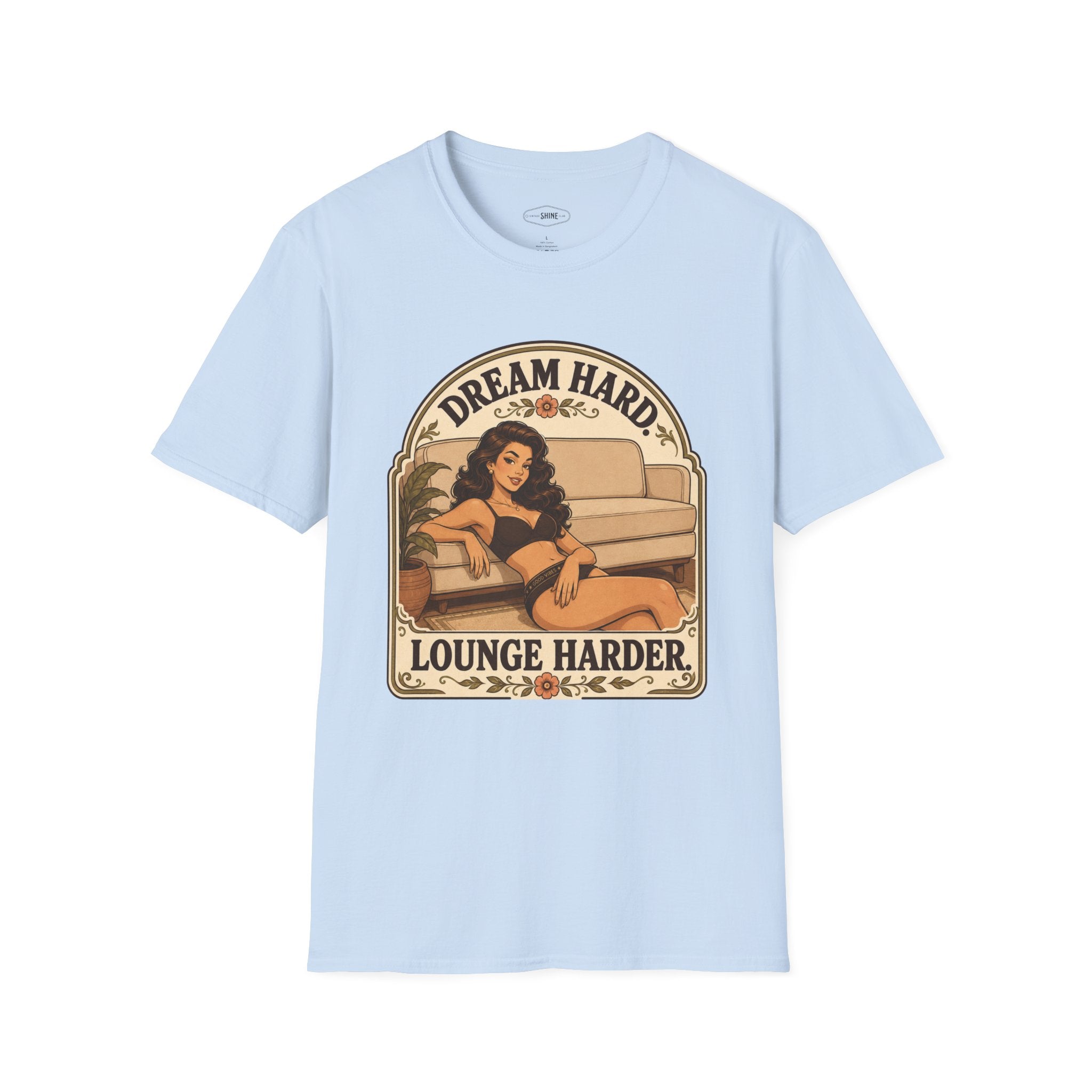 Dream Hard, Lounge Harder T-Shirt Vintage Design