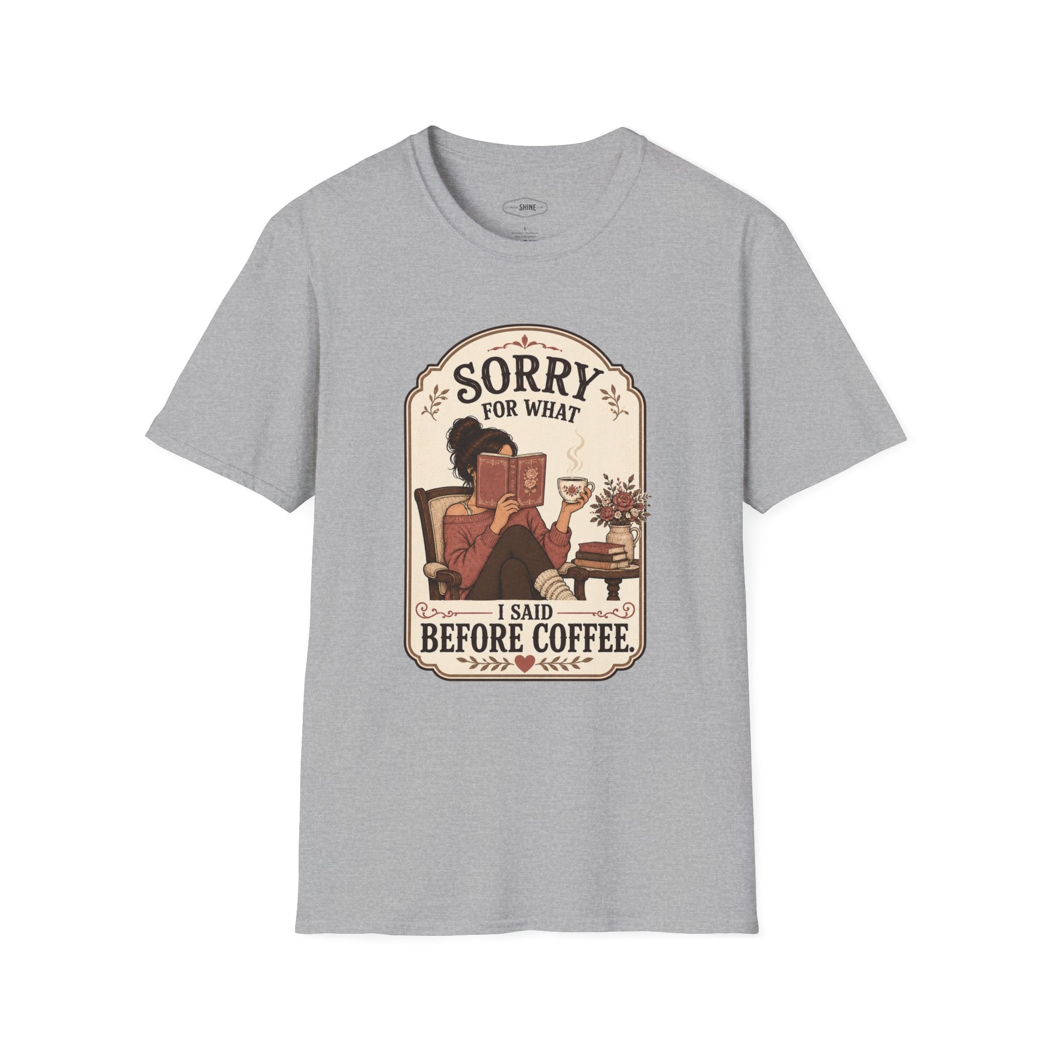 Sorry For What I Said Before Coffee T-Shirt Vintage Design